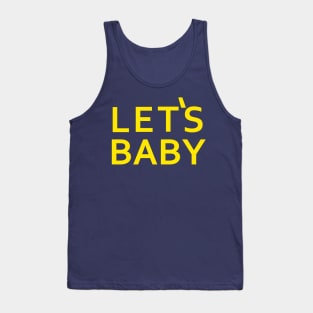 Senor Pink - Let's Baby - Yellow Lettering Tank Top